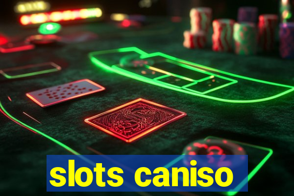 slots caniso