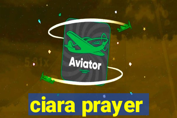 ciara prayer