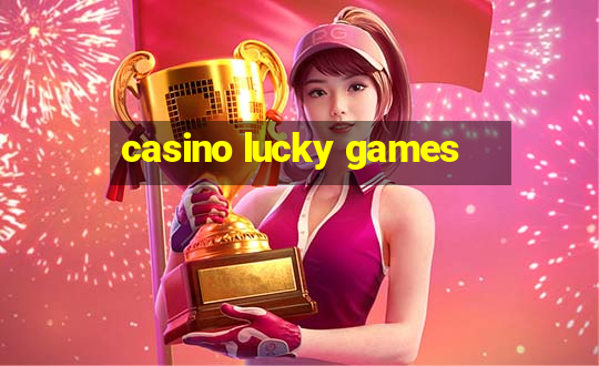 casino lucky games