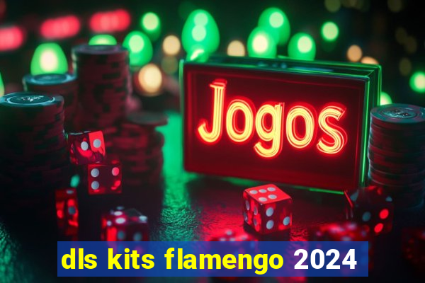 dls kits flamengo 2024