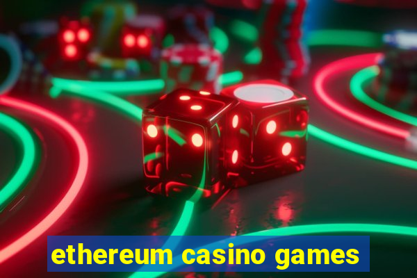 ethereum casino games