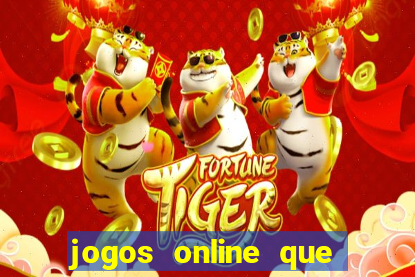 jogos online que da pra ganhar dinheiro