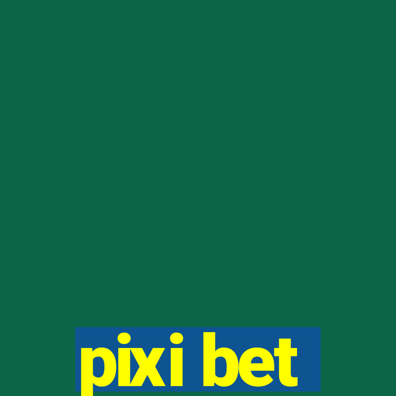 pixi bet