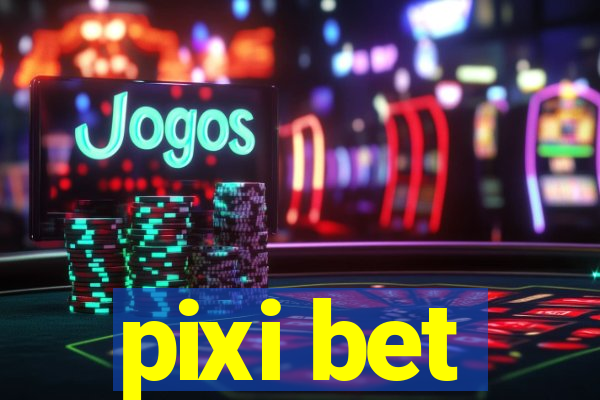 pixi bet