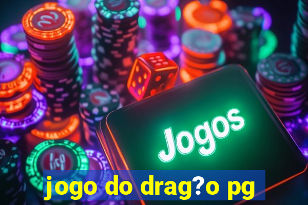 jogo do drag?o pg