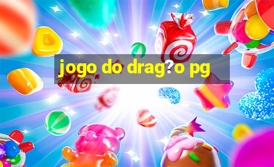 jogo do drag?o pg