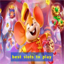 best slots to play at a casino