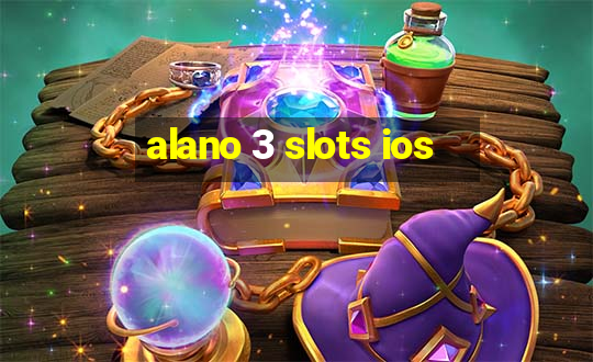 alano 3 slots ios