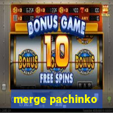 merge pachinko