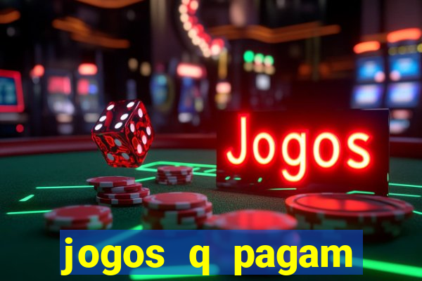 jogos q pagam dinheiro de verdade