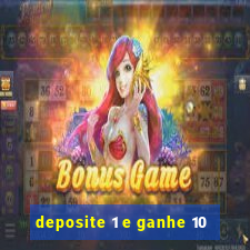 deposite 1 e ganhe 10