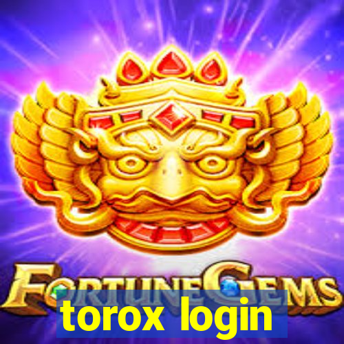 torox login