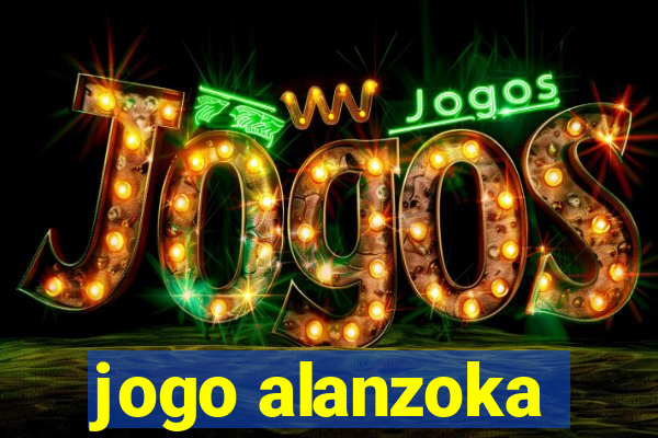 jogo alanzoka