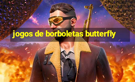 jogos de borboletas butterfly