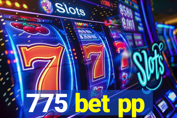 775 bet pp