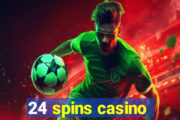 24 spins casino