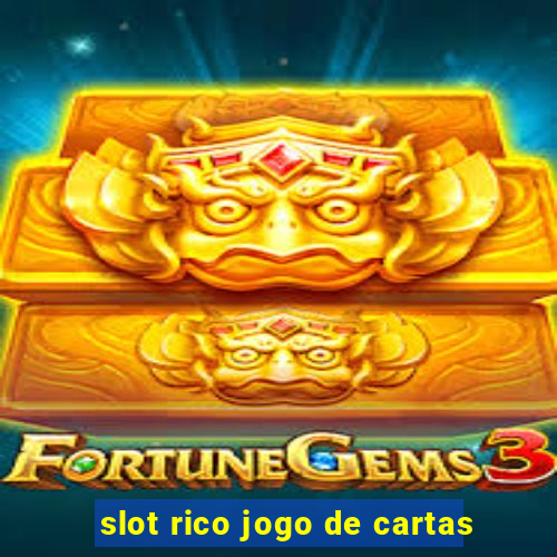 slot rico jogo de cartas