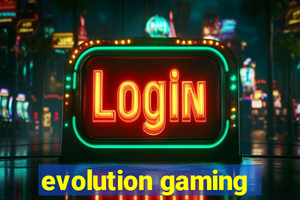 evolution gaming