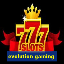 evolution gaming