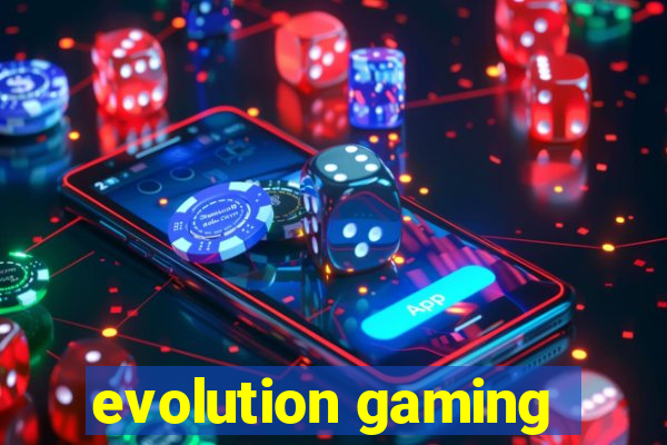 evolution gaming