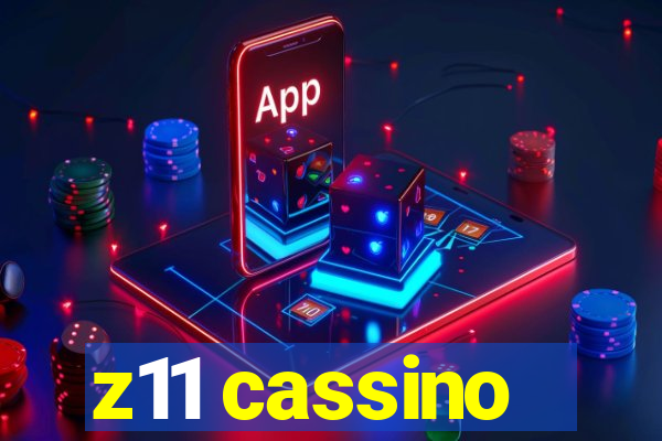 z11 cassino