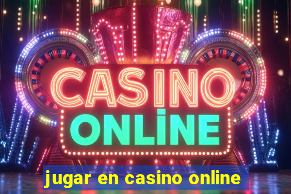 jugar en casino online