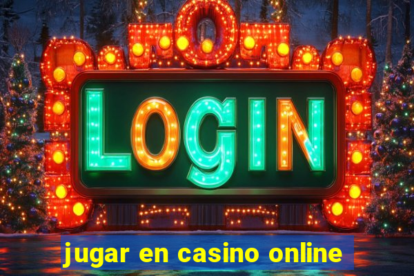 jugar en casino online