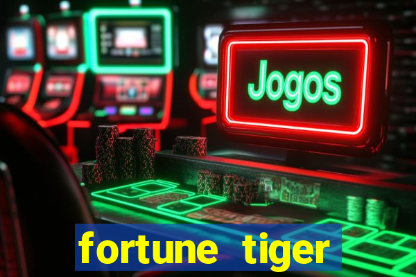 fortune tiger depósito 1 real