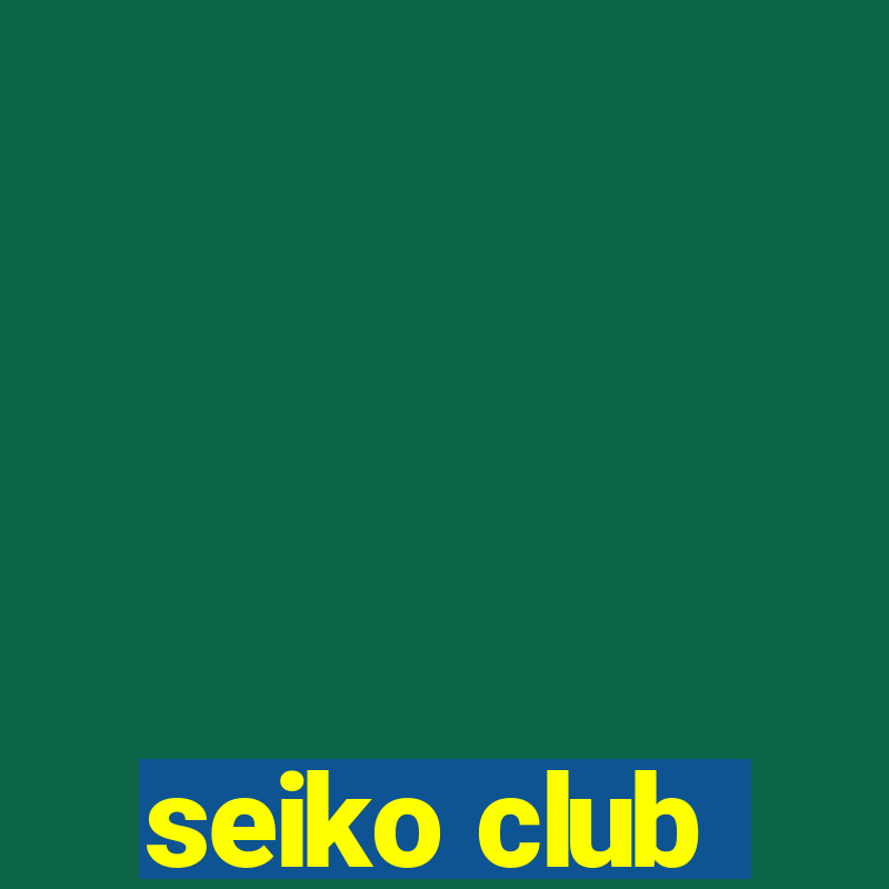 seiko club