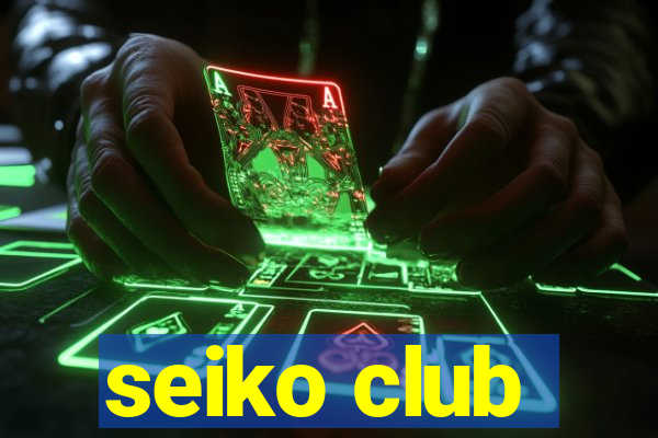 seiko club