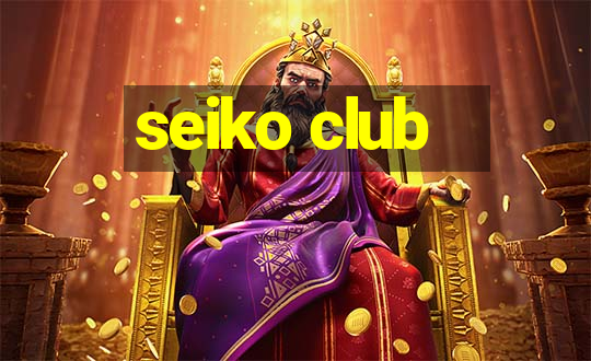 seiko club