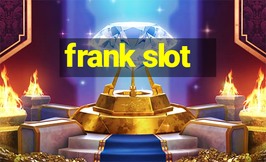 frank slot