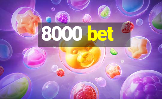 8000 bet