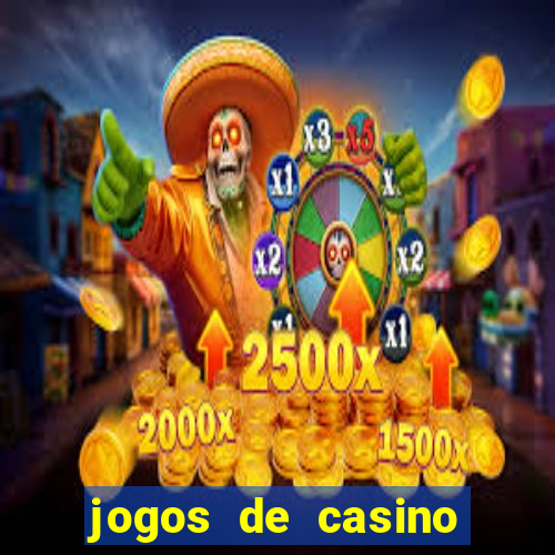 jogos de casino que ganha dinheiro de verdade