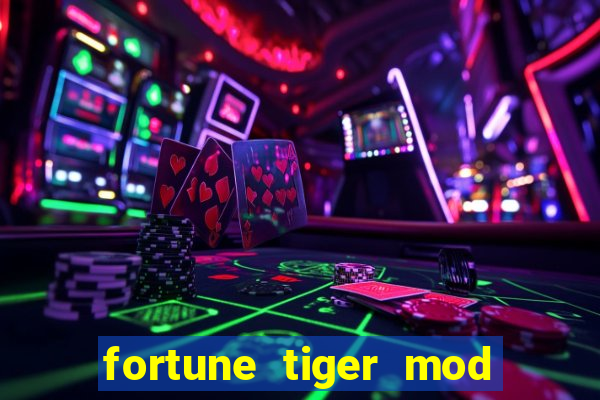 fortune tiger mod apk dinheiro infinito