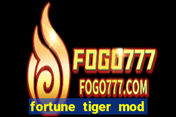 fortune tiger mod apk dinheiro infinito