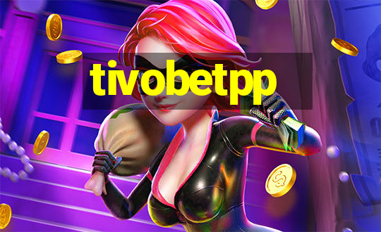 tivobetpp