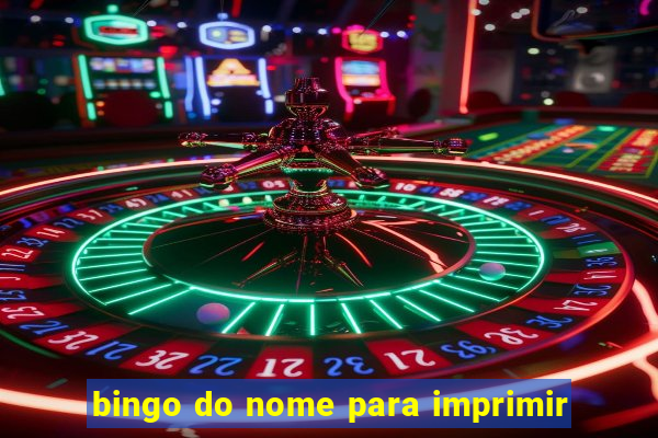 bingo do nome para imprimir