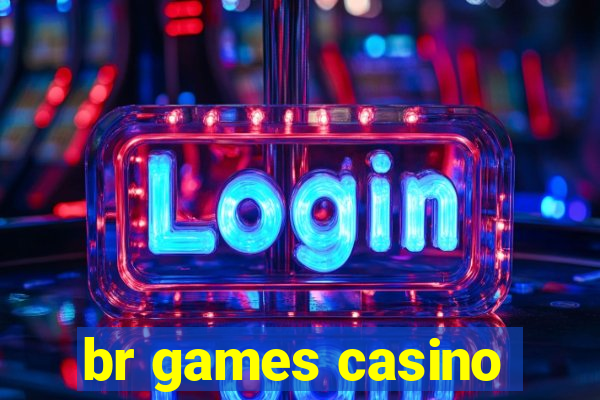 br games casino