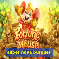 super nova burguer