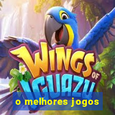 o melhores jogos