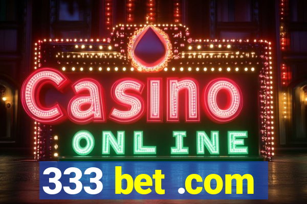 333 bet .com