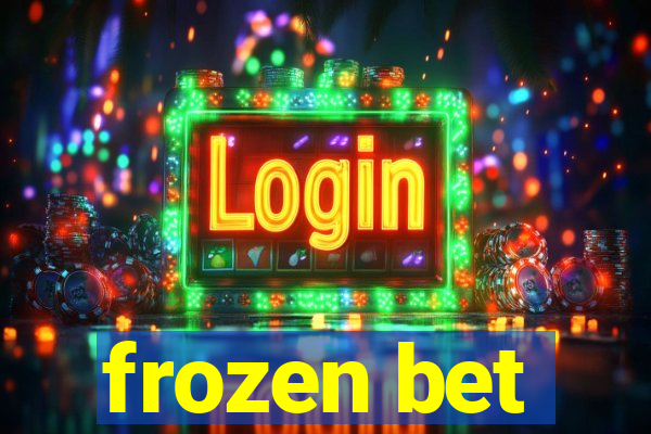 frozen bet