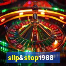 slip&stop1988