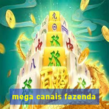 mega canais fazenda