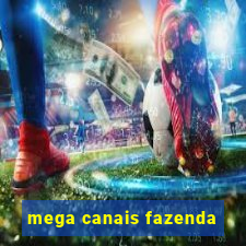 mega canais fazenda