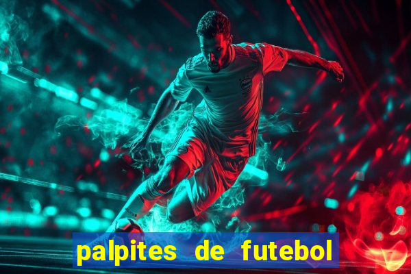 palpites de futebol para os jogos de hoje