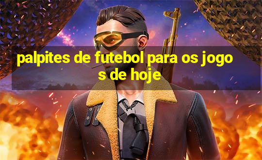 palpites de futebol para os jogos de hoje