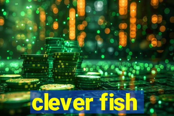 clever fish