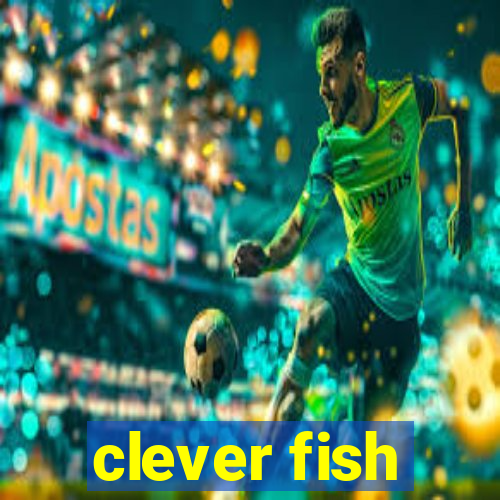 clever fish